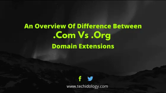 Difference Between .Com Vs .Org Domain Extensions
