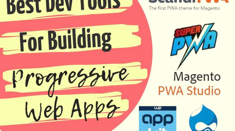Build progressive app using Dev tools