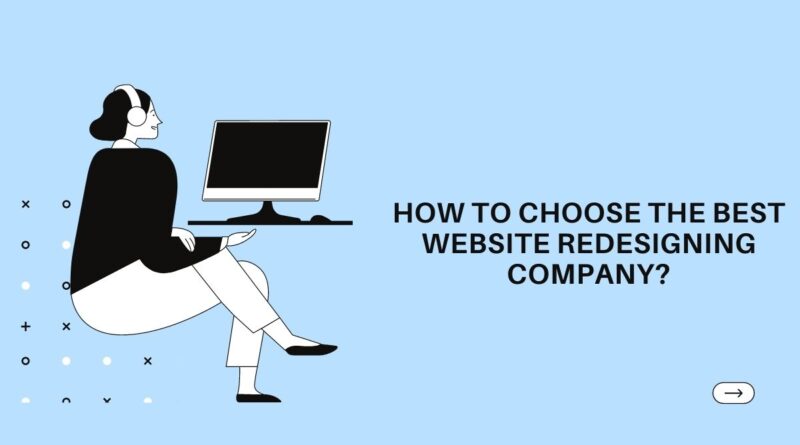 Tips to choose website redesign company