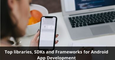 Top libraries, SDKs and Frameworks for Android App Development